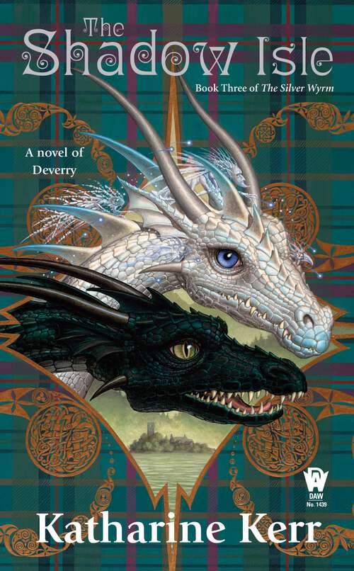 The Shadow Isle: Book Three of the Silver Wyrm (Deverry: Silver Wyrm #3)