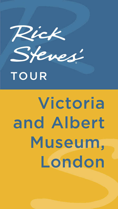 Book cover of Rick Steves' Tour: Victoria and Albert Museum, London