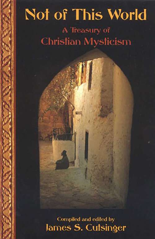 Book cover of Not Of This World: A Treasury Of Christi