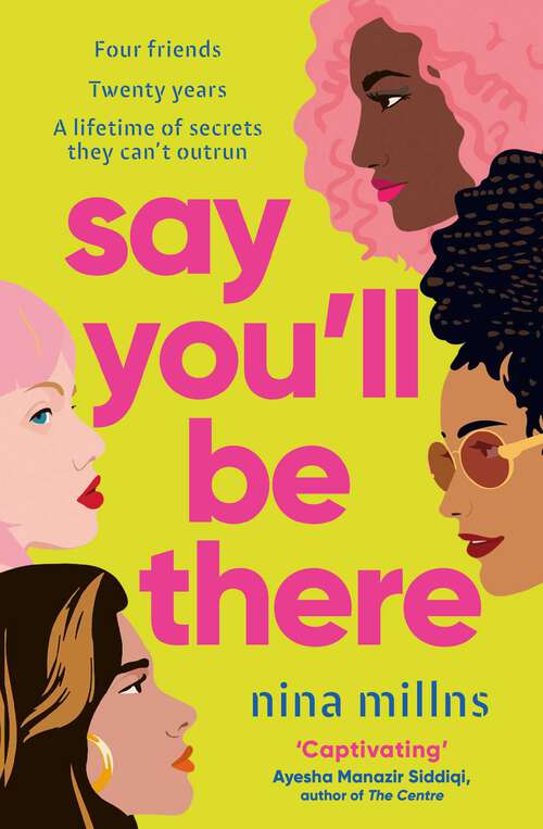 Book cover of Say You'll Be There: a compelling and brilliantly real novel about friendship, love and betrayal