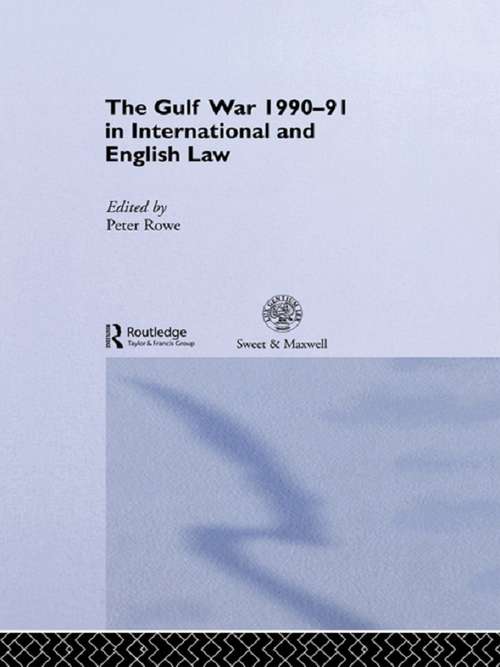 Book cover of The Gulf War 1990-91 in International and English Law