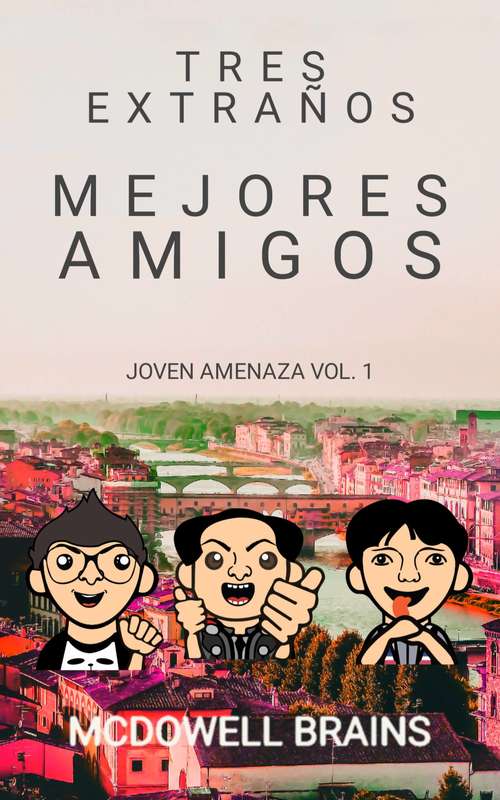 Book cover of Tres extraños mejores amigos