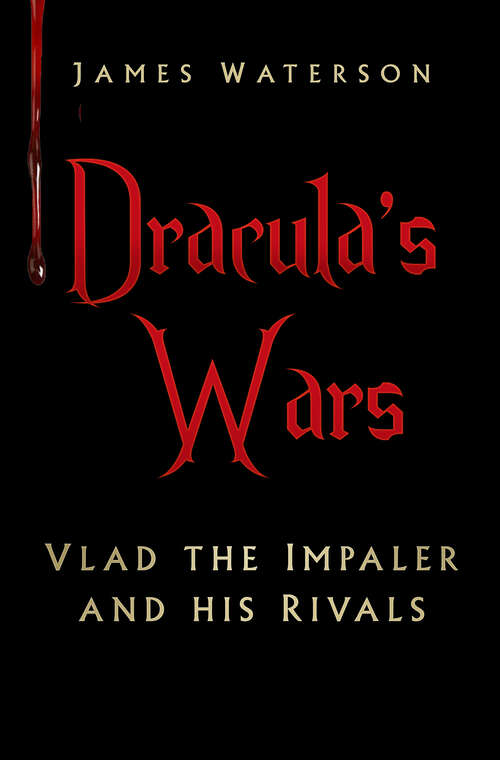 Book cover of Dracula's Wars: Vlad The Impaler and His Rivals (2)