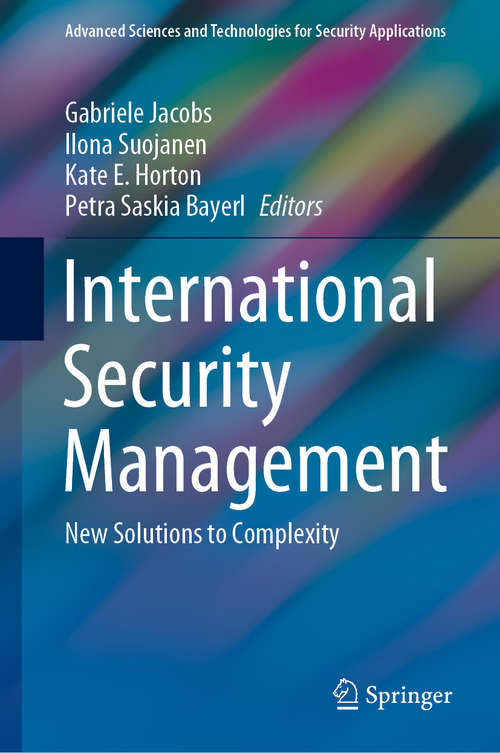 International Security Management: New Solutions to Complexity (Advanced Sciences and Technologies for Security Applications)