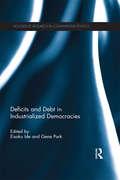 Deficits and Debt in Industrialized Democracies (Routledge Research in Comparative Politics)