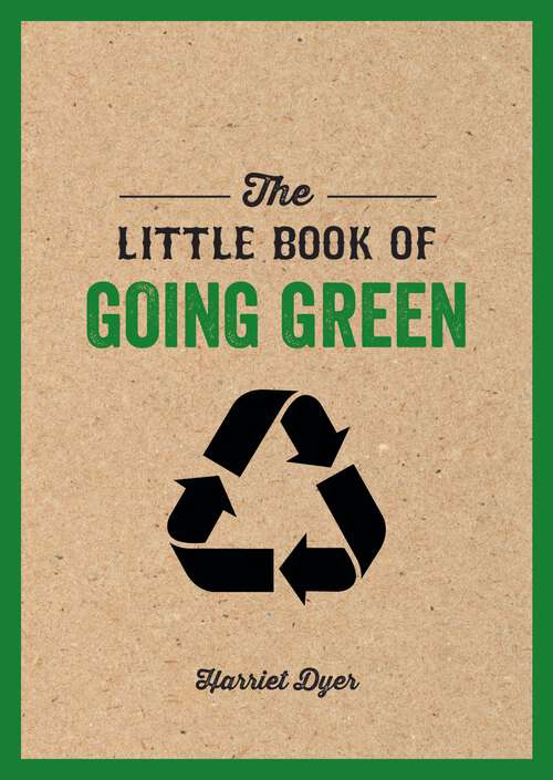 Book cover of The Little Book of Going Green: An Introduction to Climate Change and How We Can Reduce Our Carbon Footprint (The\little Book Of Ser.)