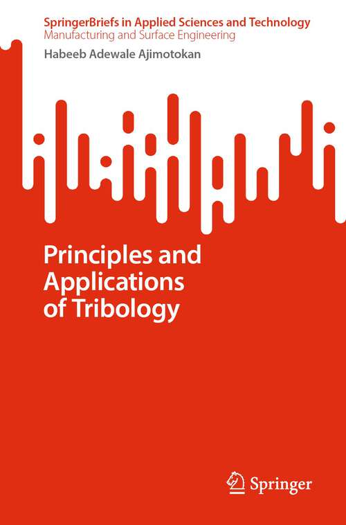 Book cover of Principles and Applications of Tribology (2024) (SpringerBriefs in Applied Sciences and Technology)