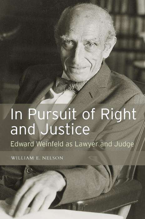 Book cover of In Pursuit of Right and Justice: Edward Weinfeld as Lawyer and Judge