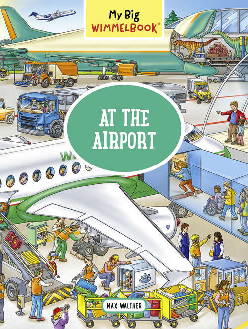 Book cover of My Big Wimmelbook® - At the Airport: A Look-and-find Book (My Big Wimmelbooks #0)