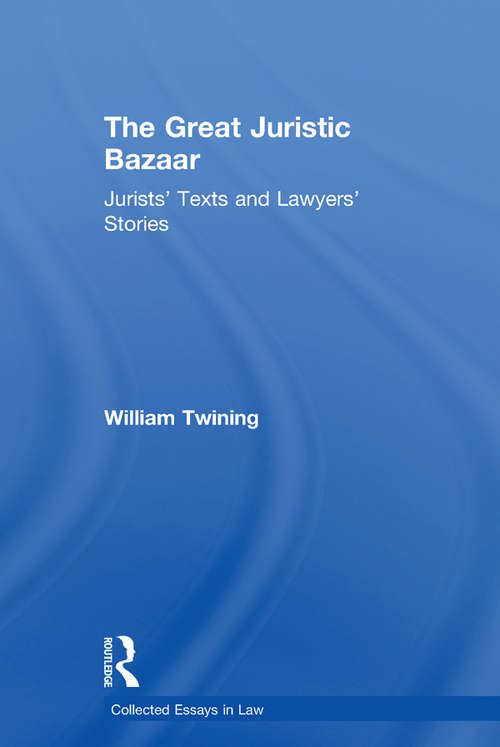 Book cover of The Great Juristic Bazaar: Jurists' Texts and Lawyers' Stories (Collected Essays In Law Ser.)
