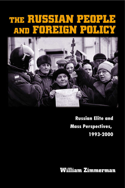 Book cover of The Russian People and Foreign Policy: Russian Elite and Mass Perspectives, 1993-2000
