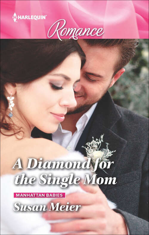 Book cover of A Diamond for the Single Mom: A Diamond For The Single Mom Secret Millionaire For The Surrogate Resisting The Italian Single Dad Her Brooding Scottish Heir (Original) (Manhattan Babies #2)