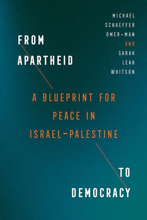 Book cover of From Apartheid to Democracy: A Blueprint for Peace in Israel-Palestine (1)