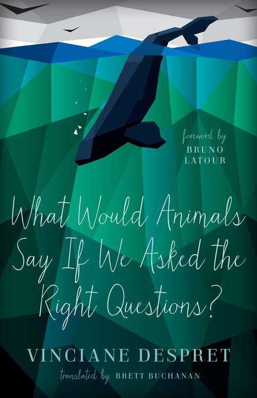Book cover of What Would Animals Say If We Asked the Right Questions?