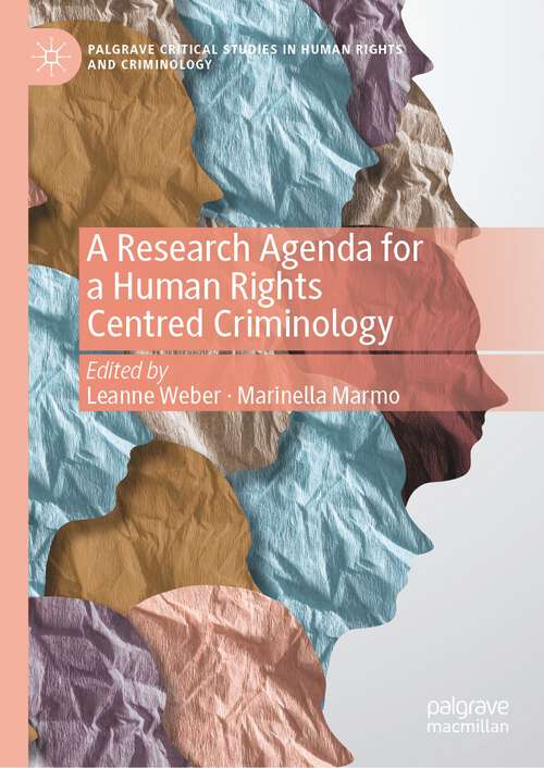 Book cover of A Research Agenda for a Human Rights Centred Criminology (1st ed. 2024) (Palgrave Critical Studies in Human Rights and Criminology)