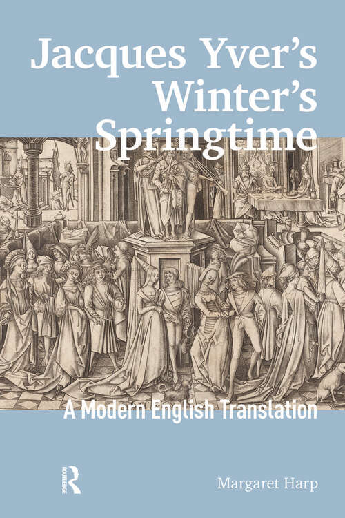 Book cover of Jacques Yver's Winter's Springtime: A Modern English Translation (1)
