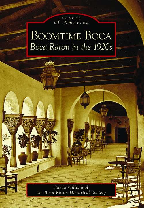 Book cover of Boomtime Boca: Boca Raton in the 1920s (Images of America)