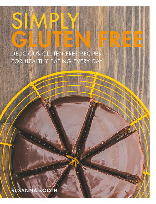 Book cover of Simply Gluten Free: Delicious gluten-free recipes for healthy eating every day