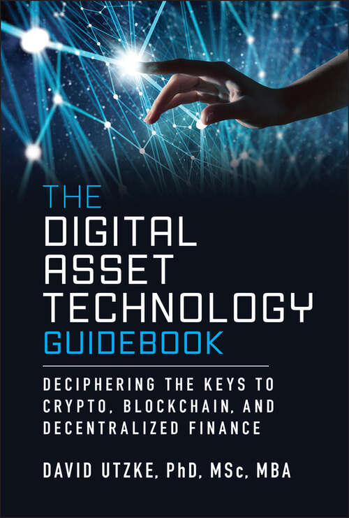 Book cover of The Digital Asset Technology Guidebook: Deciphering the Keys to Crypto, Blockchain, and Decentralized Finance