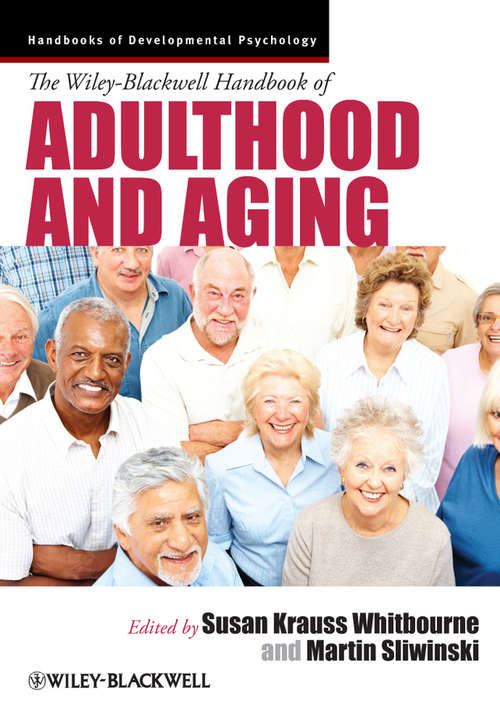 Book cover of The Wiley-Blackwell Handbook of Adulthood and Aging (Wiley Blackwell Handbooks of Developmental Psychology #40)