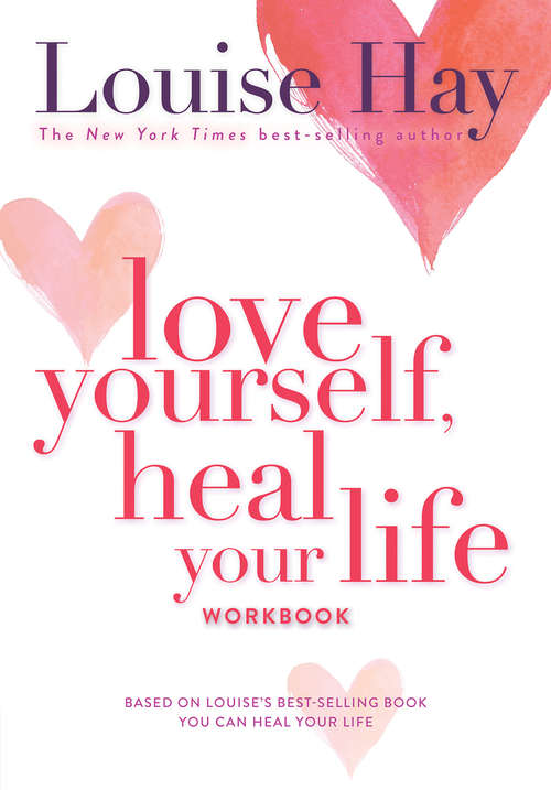 Love Yourself, Heal Your Life Workbook (Insight Guides Ser.)