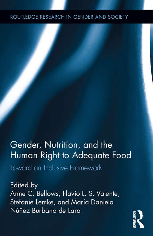 Book cover of Gender, Nutrition, and the Human Right to Adequate Food: Toward an Inclusive Framework (Routledge Research in Gender and Society)