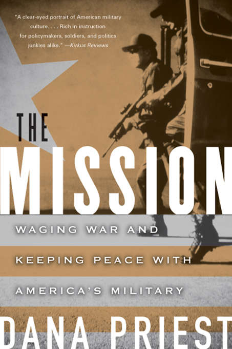 Book cover of The Mission: Waging War and Keeping Peace with America's Military