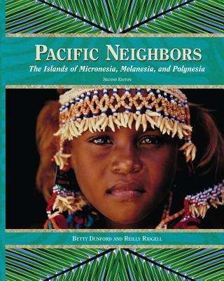 Book cover of Pacific Neighbors: The Islands of Micronesia, Melanesia, and Polynesia (Second Edition)