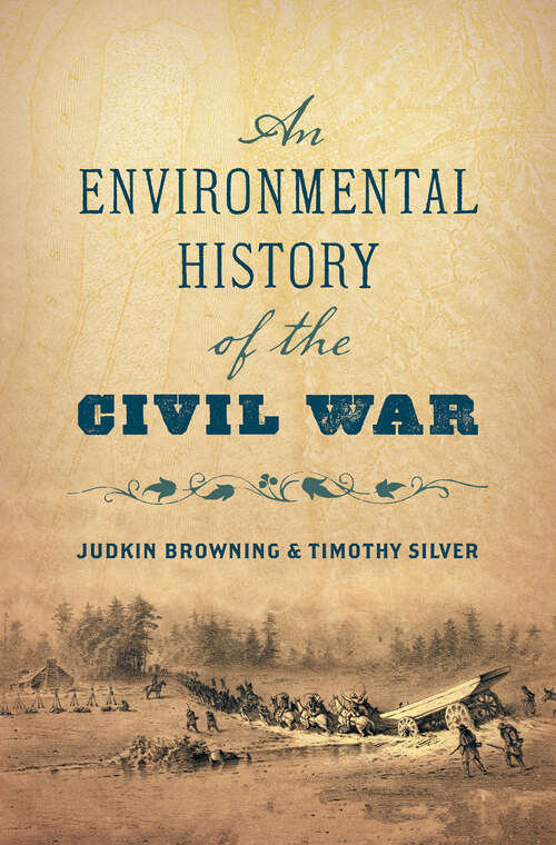 Book cover of An Environmental History of the Civil War (Civil War America)