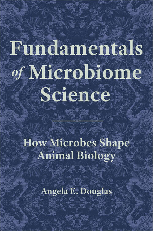 Book cover of Fundamentals of Microbiome Science: How Microbes Shape Animal Biology