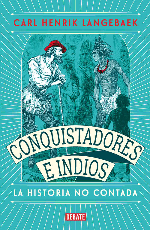 Book cover of Conquistadores e indios. La historia no contada