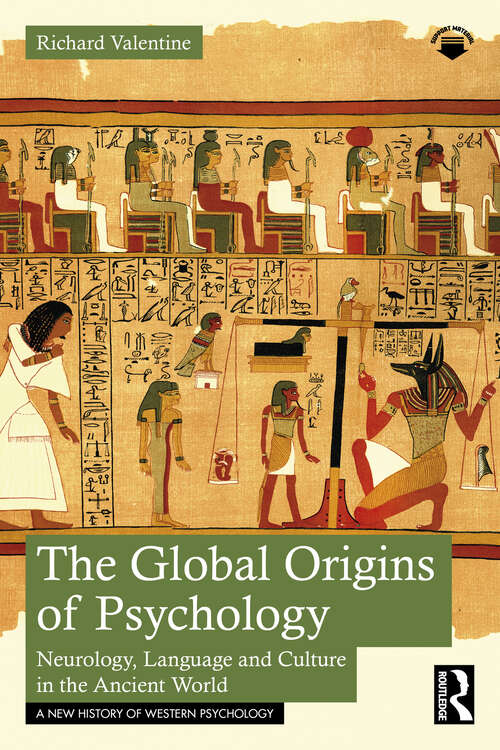 Book cover of The Global Origins of Psychology: Neurology, Language and Culture in the Ancient World (A New History of Western Psychology)