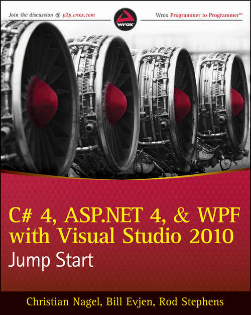 C# 4, ASP.NET 4, and WPF, with Visual Studio 2010 Jump Start (Wrox Blox #56)