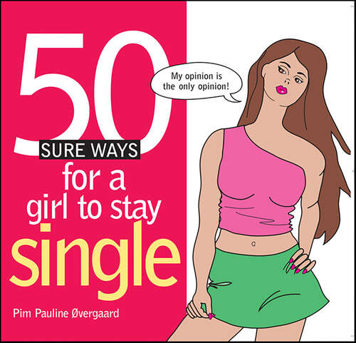 Book cover of 50 Sure Ways for a Girl to Stay Single
