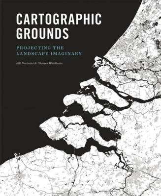 Cartographic Grounds: Projecting the Landscape Imaginary