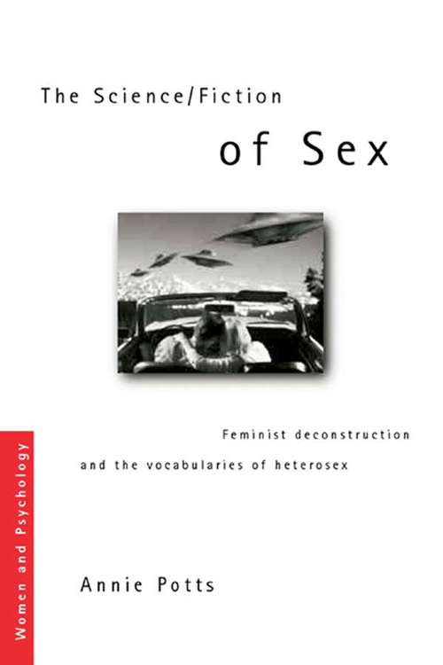 Book cover of The Science/Fiction of Sex: Feminist Deconstruction and the Vocabularies of Heterosex (Women and Psychology)