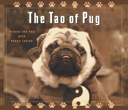 The Tao of Pug: Wilson The Pug In Love (Tao of Pug)