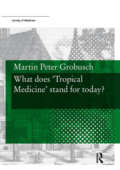 Book cover of What does ‘Tropical Medicine’ stand for today? (1) (VOR Geneeskunde)