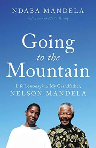 Book cover of Going to the Mountain: Life Lessons from My Grandfather, Nelson Mandela
