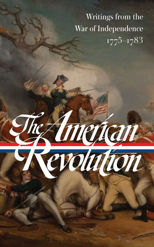 Book cover of American Revolution: Writings from the War of Independence