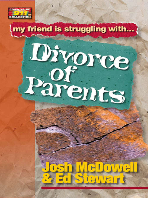 Book cover of My friend is struggling with.. Divorce of Parents (Friendship 911 Collection)