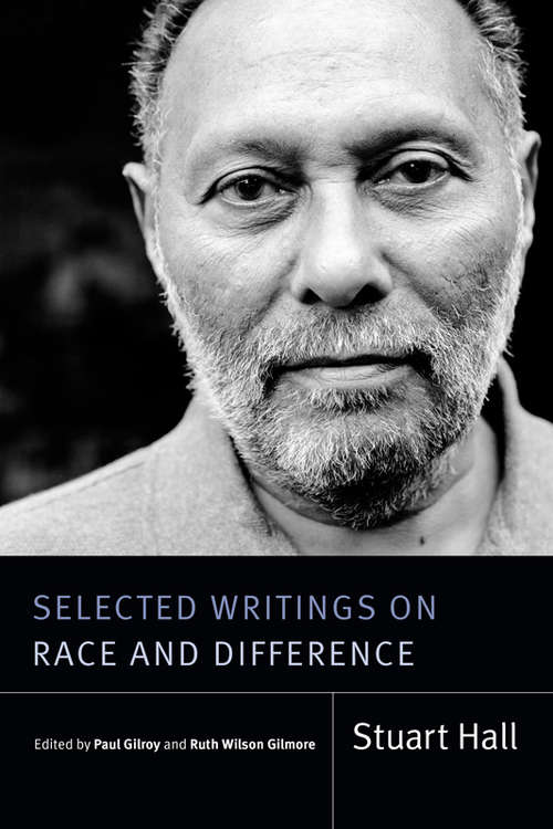 Selected Writings on Race and Difference (Stuart Hall: Selected Writings)
