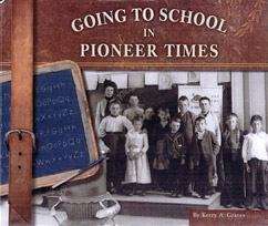 Book cover of Going to School in Pioneer Times