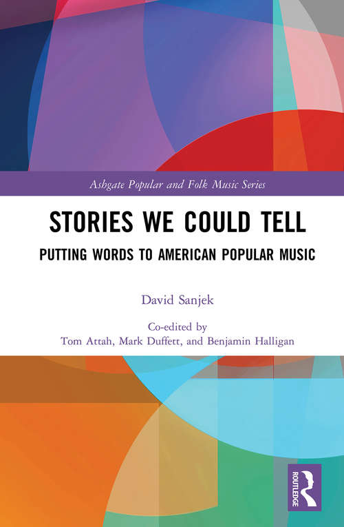 Book cover of Stories We Could Tell: Putting Words To American Popular Music (Ashgate Popular and Folk Music Series)