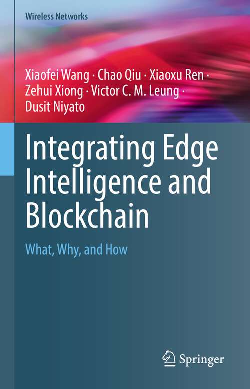 Integrating Edge Intelligence and Blockchain: What, Why, and How (Wireless Networks)