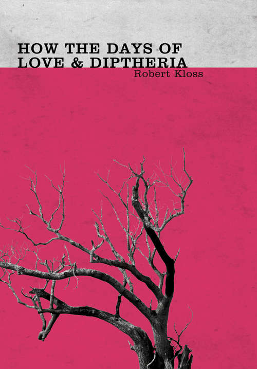 Book cover of How the Days of Love and Diphtheria