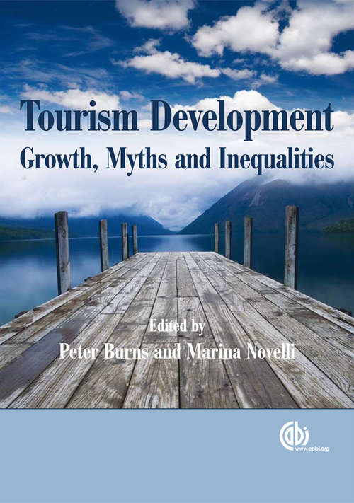 Tourism Development: Growth, Myths, and Inequalities
