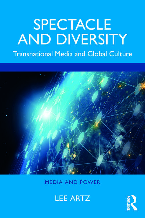 Book cover of Spectacle and Diversity: Transnational Media and Global Culture (ISSN)