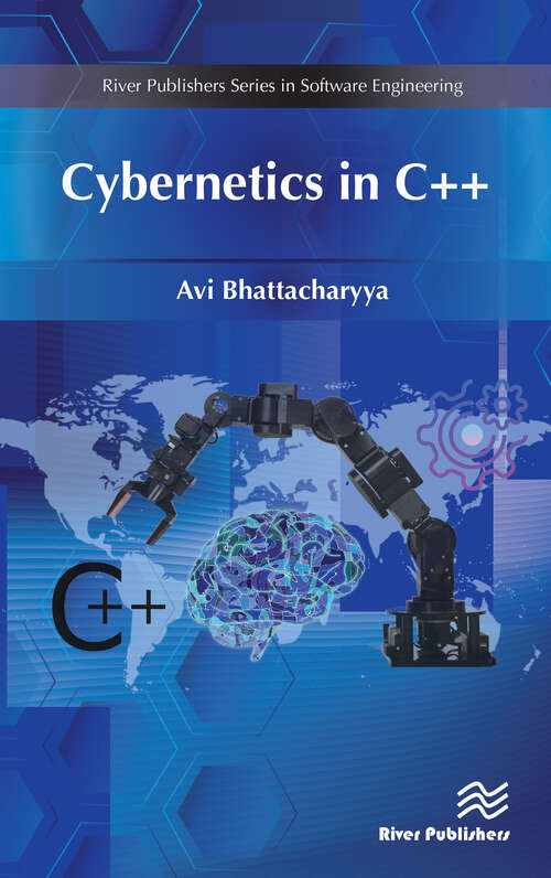 Book cover of Cybernetics in C++ (River Publishers Series In Software Engineering Ser.)