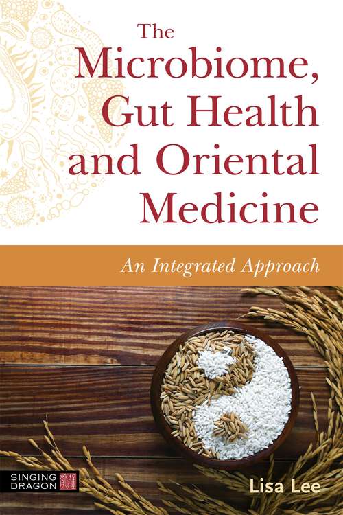 The Microbiome, Gut Health and Oriental Medicine: An Integrated Approach